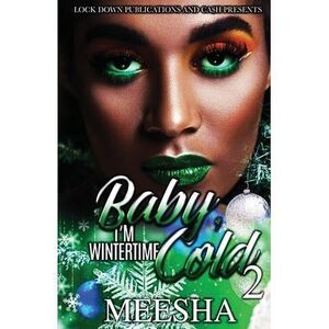 Baby, I'm Wintertime Cold 2 -- Meesha